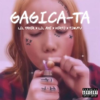 Gagica-ta (feat. Lil Aye, Tinutu & Kerto)