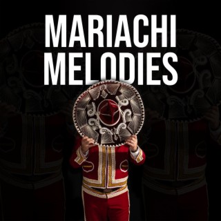 Mariachi Melodies: Traditional Sounds of Mexico