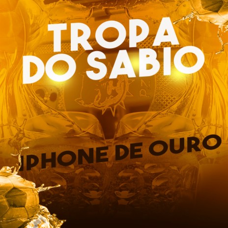 Tropa do Sabio Iphone de Ouro ft. MC PV | Boomplay Music