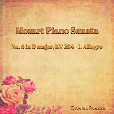 Mozart Piano Sonata No. 6 In D Major, Kv 284 - 1. Allegro | Boomplay Music