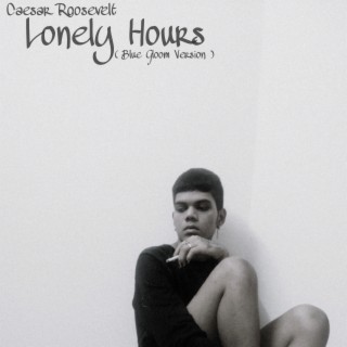 Lonely Hours (Blue Gloom Version)