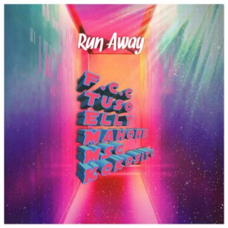 Run Away (with F.C.C, Tuso, Elly, Mahone & MSC)