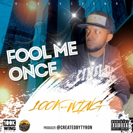 Fool Me Once ft. 100K-Wing | Boomplay Music