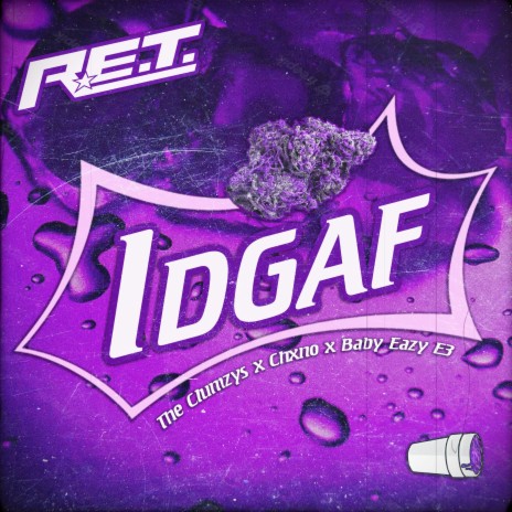IDGAF ft. Chxno, The Clumzys & Baby Eazy-E3 | Boomplay Music
