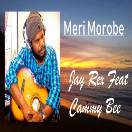 Meri Morobe (feat. Cammy Bee)