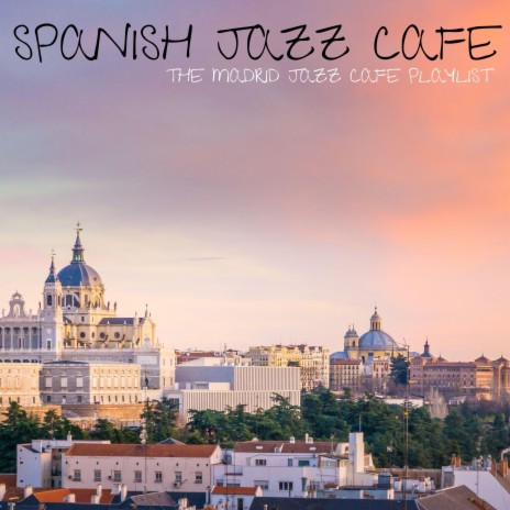 Jazz Background Music For Spanish Cafe's | Boomplay Music