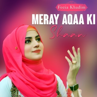 Meray Aqaa Ki Shaan