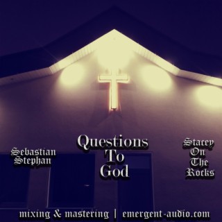 Questions To God ft. StaceyOnTheRocks lyrics | Boomplay Music