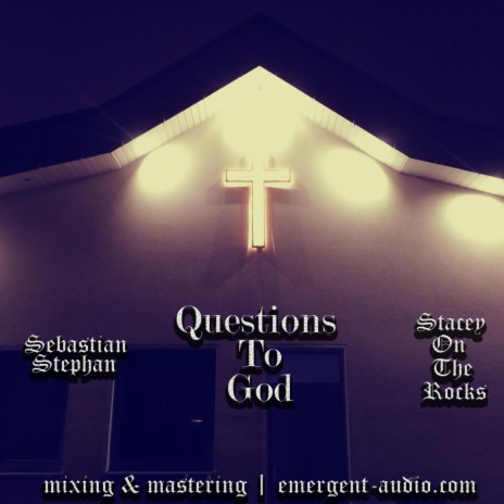 Questions To God ft. StaceyOnTheRocks | Boomplay Music