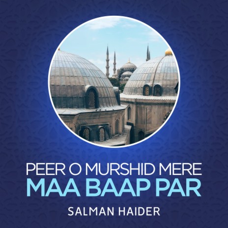 Peer o Murshid Mere Maa Baap Par | Boomplay Music