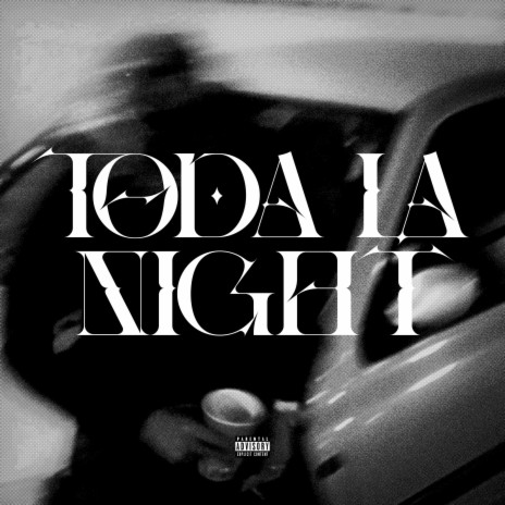 TODA LA NIGHT | Boomplay Music