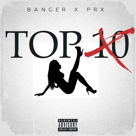 Top 10 ft. PRX | Boomplay Music