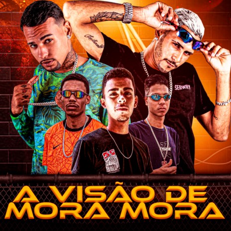 A Visão de Mora Mora ft. Mc Murilo do Recife, Apelão Ratão, Picito e Magnata, Mc Bobo & Juninho da 10 | Boomplay Music