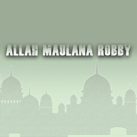 Allah Maulana Robby | Boomplay Music