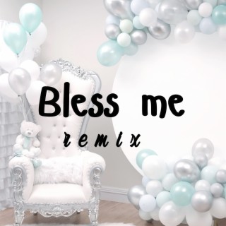 Bless Me (Remix)
