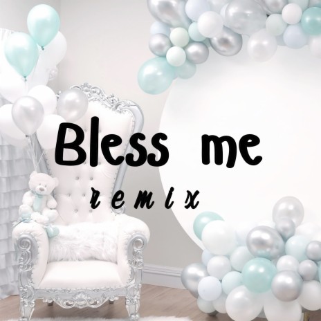 Bless Me (Remix) | Boomplay Music