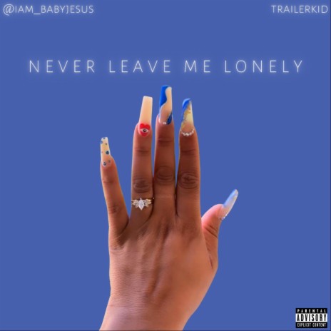 Never Leave Me Lonely | Boomplay Music