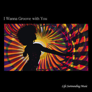 I Wanna Groove with You