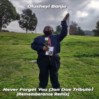 Never Forget You (Jon Doe Tribute) (Rememberance Remix)