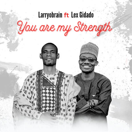 YOU Are My Strength Instrumental ft. Lex Gidado | Boomplay Music