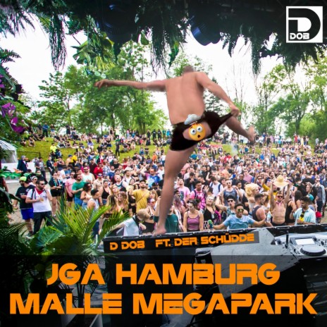 JGA HAMBURG MALLE MEGAPARK ft. Der Schüdde