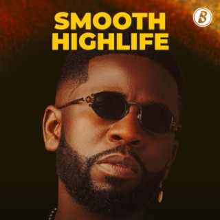 Smooth Highlife | Boomplay Music