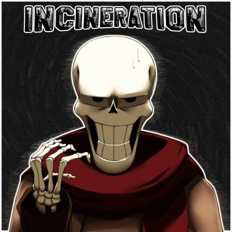 INCINERATION | Boomplay Music