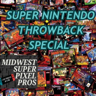 Midwest Super Pixel Pros 7-28-23 “SUPER NINTENDO CAROUSEL 2023”