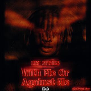 With Me Or Against Me