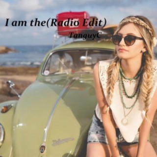 I am the (Radio Edit)
