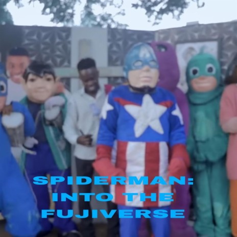 Spider Spider Spider Man! | INTO THE FUJIVERSE