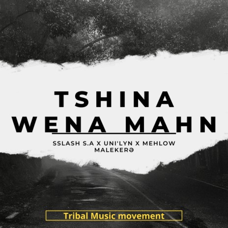 Tshina Wena Mahn ft. Unilyn, Lume Massage & Mehlow Malekerə | Boomplay Music