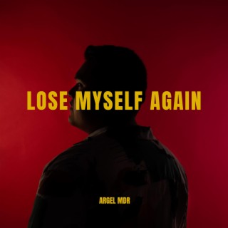 Lose Myself Again