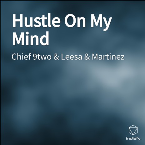 Hustle On My Mind ft. Leesa & Martinez | Boomplay Music