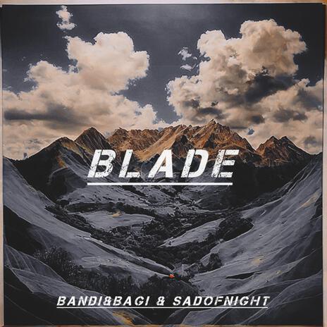 Blade ft. SadOfNight | Boomplay Music