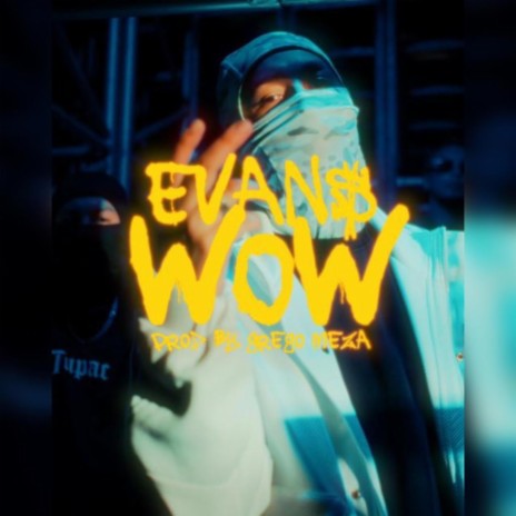 Wow ft. Evan$ | Boomplay Music