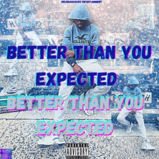 Better Than You Expected