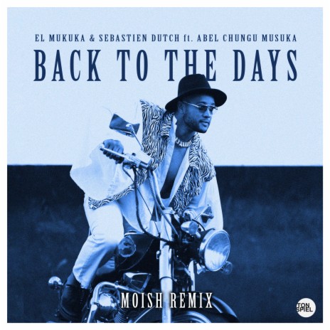 Back to the Days (Moish Remix) ft. Sebastien Dutch & Abel Chungu Musuka | Boomplay Music