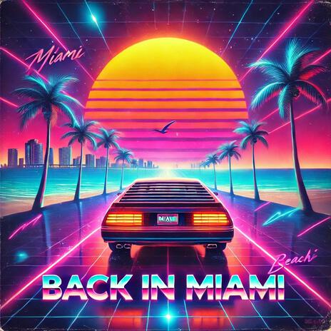 Back In Miami | Boomplay Music