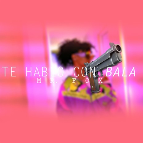 Yo Te Hablo Con Bala | Boomplay Music