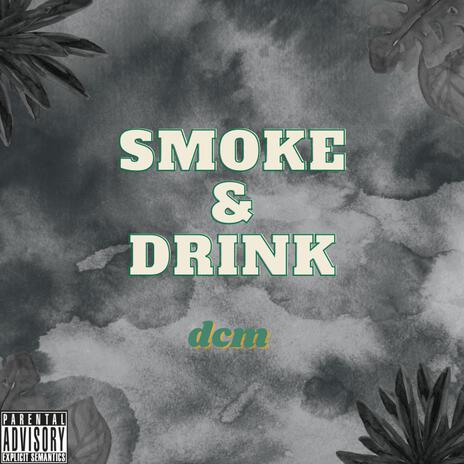 Smoke & drink | Boomplay Music