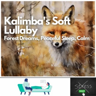 Kalimba's Soft Lullaby - Forest Dreams, Peaceful Sleep, Calm