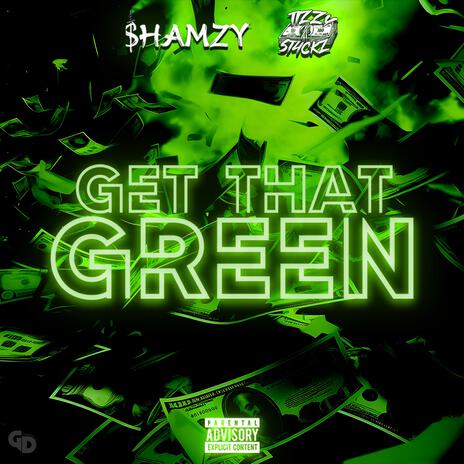 Get That Green ft. TizzySt4ckz | Boomplay Music