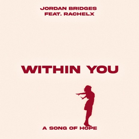 Within You (A Song of Hope) ft. RachelX | Boomplay Music