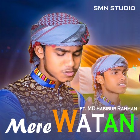 Mere Watan ft. MD Habibur Rahman | Boomplay Music