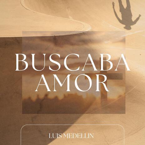 Buscaba Amor | Boomplay Music