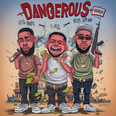 Dangerous ft. T-Rell & Brick Soprano | Boomplay Music