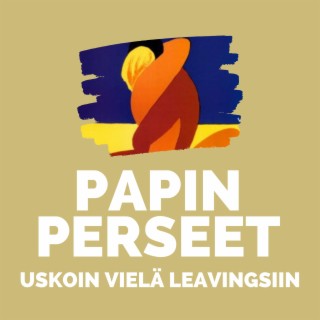 Uskoin vielä Leavingsiin