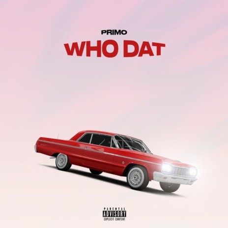 Who Dat | Boomplay Music