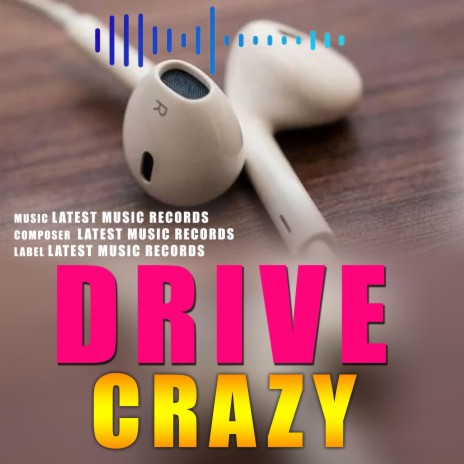 Drive Crazy | Boomplay Music